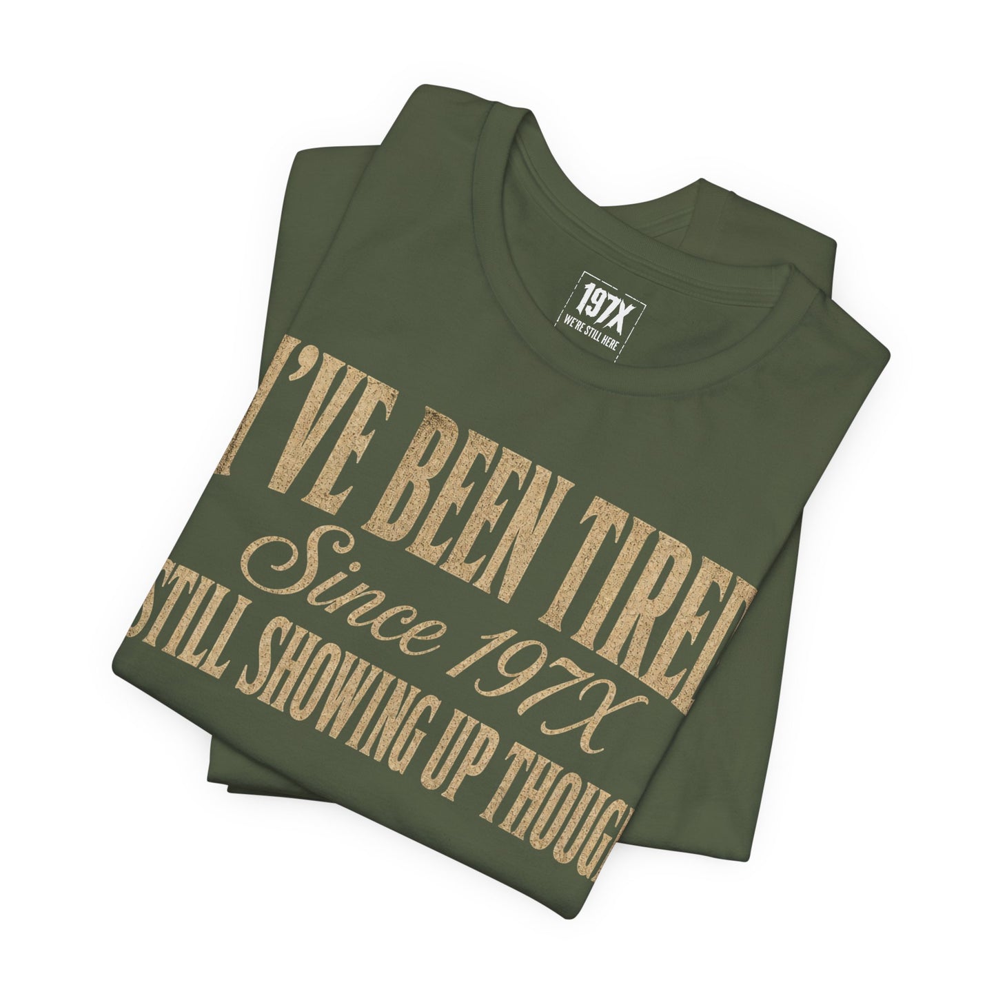 Tired Since 197X