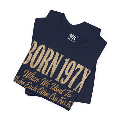 Born 197X So FAFO