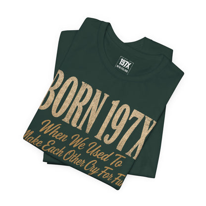 Born 197X So FAFO