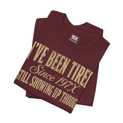 Tired Since 197X