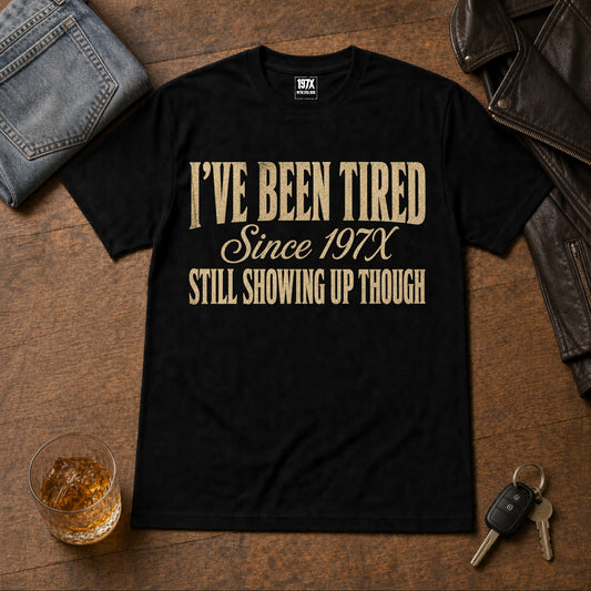 Tired Since 197X