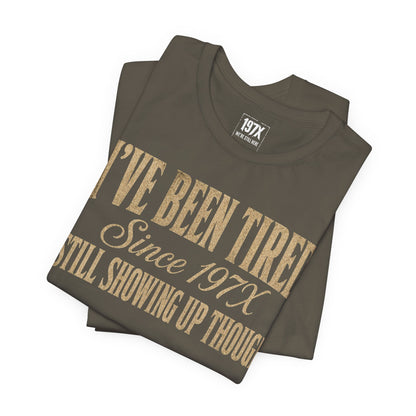 Tired Since 197X