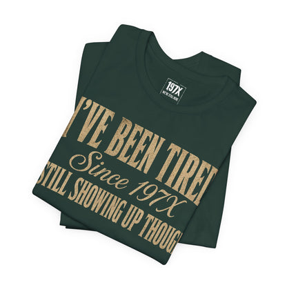 Tired Since 197X